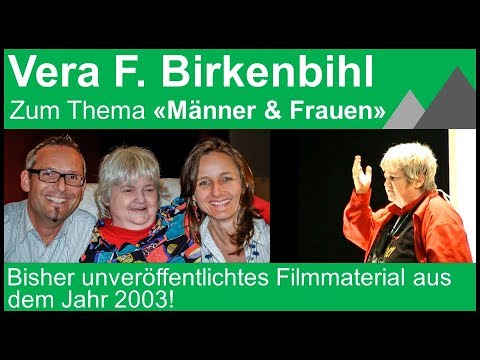 Vera F. Birkenbihl zum Thema &quot;Männer &amp; Frauen&quot;