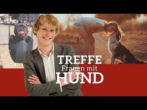 Frauen mit Hund ansprechen &amp; kennenlernen