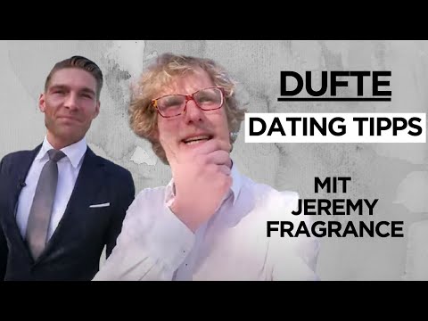 Dufte Dating Tipps mit Jeremy Fragrance