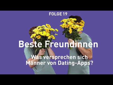 Beste Freundinnen - Was versprechen sich Männer von Dating Apps?