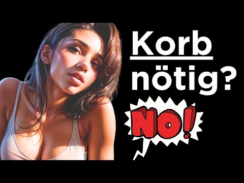 Gibst DU dir selbst den KORB?
