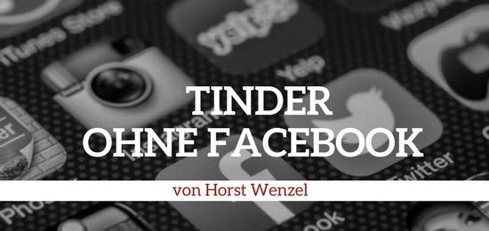 Tinder ohne facebook online dating verlieben