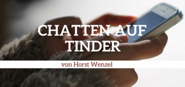 1 Im Tinder Chat 13 Beispiele Furs Frauen Anschreiben